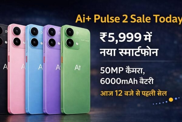 Ai+ Pulse 2 Sale Today ₹5,999 smartphone with 50MP camera and 6000mAh battery